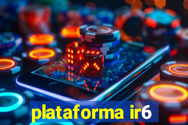 plataforma ir6